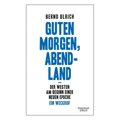 Guten Morgen, Abendland - Der Westen am Beginn einer neuen Epoche