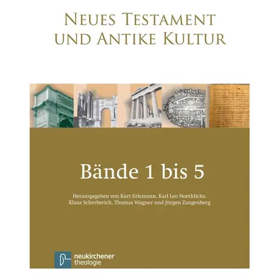 Neues Testament und Antike Kultur. Gesamtausgabe in fünf Bänden