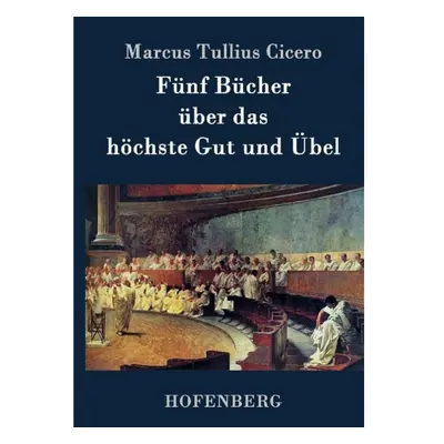 Fünf Bücher über das höchste Gut und Übel