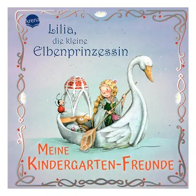 Lilia, die kleine Elbenprinzessin. Meine Kindergarten-Freunde