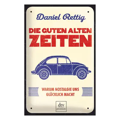 Die guten alten Zeiten