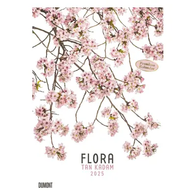 Flora 2025 - Blumen-Kalender von DUMONT- Foto-Kunst von Tan Kadam - Poster-Forma...