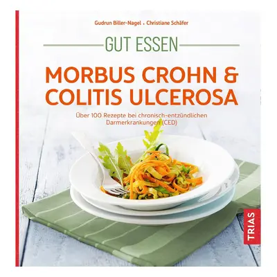 Gut essen - Morbus Crohn & Colitis ulcerosa