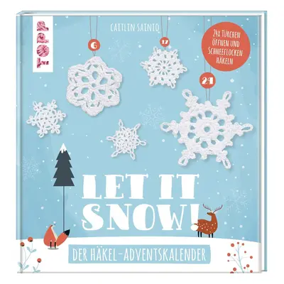 Let it snow! - Das Häkel-Adventskalender-Buch