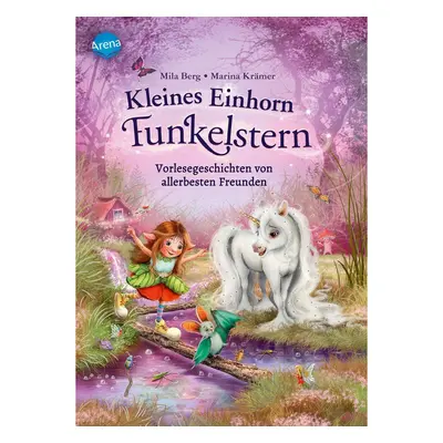 Kleines Einhorn Funkelstern (2). Vorlesegeschichten von allerbesten Freunden