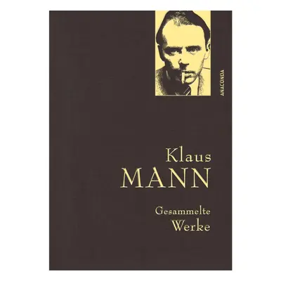 Klaus Mann, Gesammelte Werke (mit &quot;Mephisto&quot;, ausgewählten Erzählungen, Artikeln...