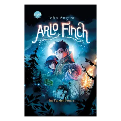 Arlo Finch (1). Arlo Finch im Tal des Feuers