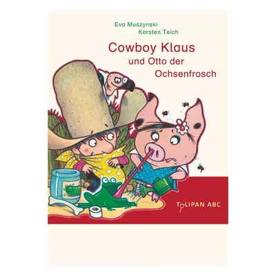 Cowboy Klaus und Otto der Ochsenfrosch