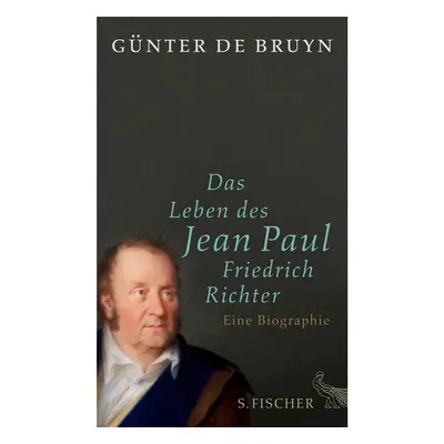 Das Leben des Jean Paul Friedrich Richter