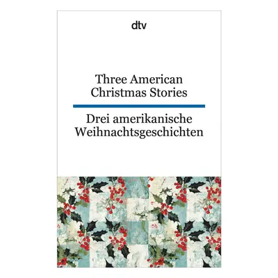 Three American Christmas Stories. Drei amerikanische Weihnachtsgeschichten