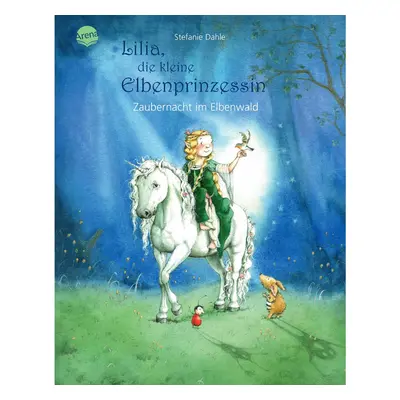 Lilia, die kleine Elbenprinzessin