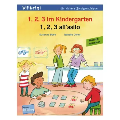 1, 2, 3 im Kindergarten. Kinderbuch Deutsch-Italienisch