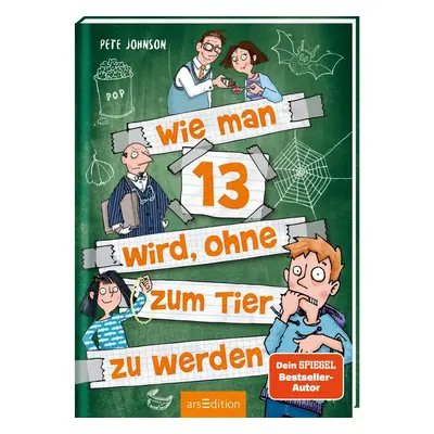 Wie man 13 wird, ohne zum Tier zu werden (Wie man 13 wird 2)