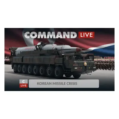 Command:MO LIVE - Korean Missile Crisis