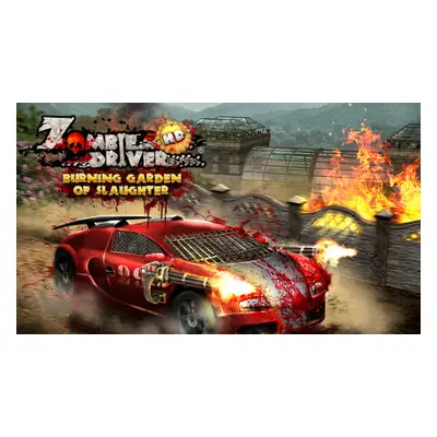 Zombie Driver HD Burning Garden of Slaughter