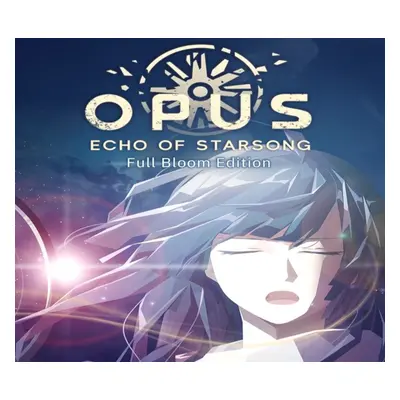 Opus: Echo of Starsong - Full Bloom Edition Steam CD Key