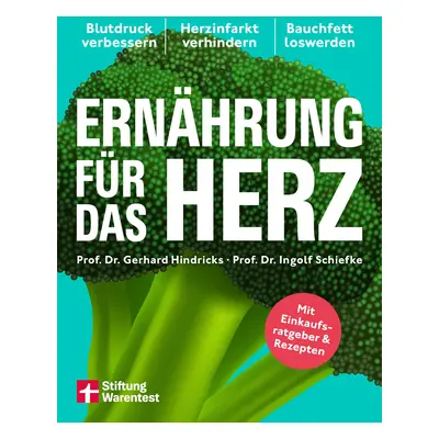 Ernährung für das Herz - Die besten Strategien für ein starkes Herz: Blutdruck verbessern, Herzi