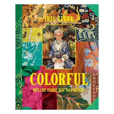 Colorful - Iris Apfel: Welche Farbe hat das Glück? - Ihr persönliches Vermächtnis: Alles über da